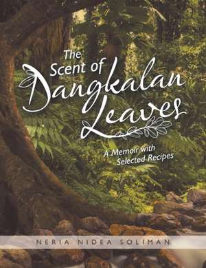 The Scent of Dangkalan Leaves de Neria Nidea Soliman