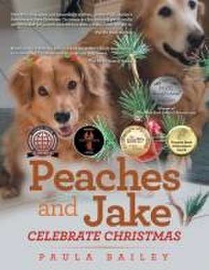 Peaches and Jake Celebrate Christmas de Paula Bailey