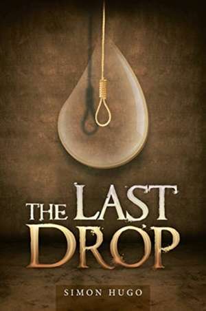 The Last Drop de Simon Hugo