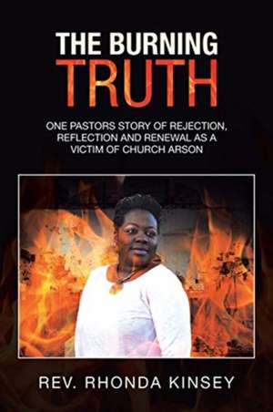 The Burning Truth de Rev. Rhonda Kinsey