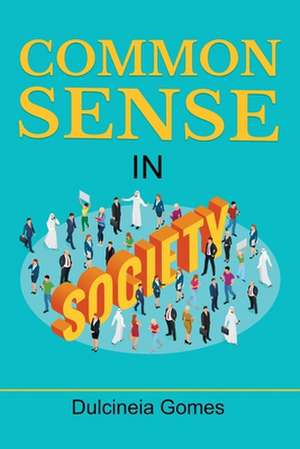 Common Sense in Society de Dulcineia Gomes