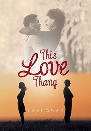 This Love Thang de Toki Swan