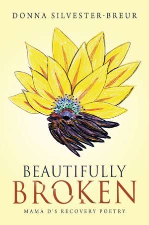 Beautifully Broken de Donna Silvester-Breur