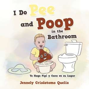 I Do Pee and Poop in the Bathroom de Jennely Crisostomo Queliz