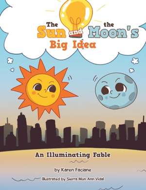 The Sun and the Moon's Big Idea de Karen Faciane