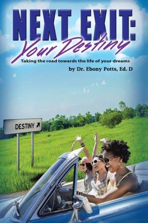 Next Exit de Ebony Potts Ed. D