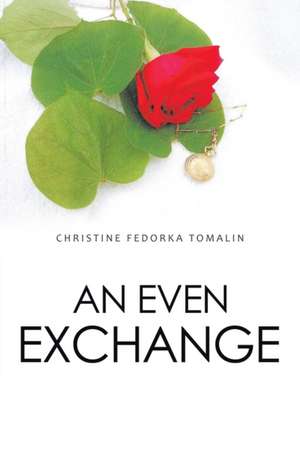 An Even Exchange de Christine Fedorka Tomalin