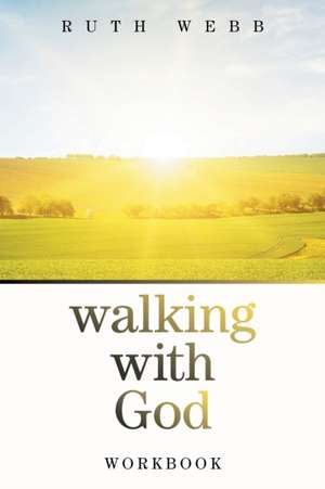 Walking with God de Ruth Webb