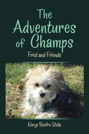 The Adventures of Champs de Khrys Renfro Stella