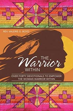 The Warrior Within de Rev. Valerie G. Boyd