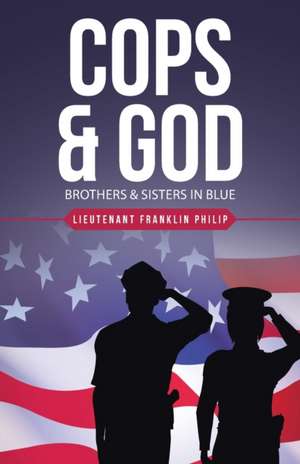 Cops & God de Lieutenant Franklin Philip