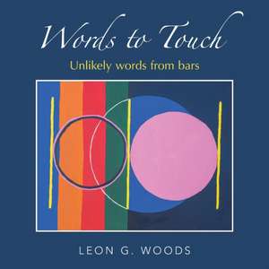 Words to Touch de Leon G. Woods