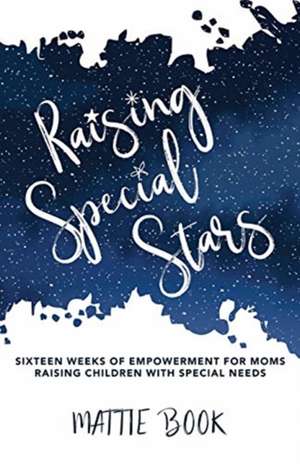 Raising Special Stars de Mattie Book