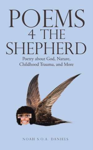 Poems 4 the Shepherd de Noah S. O. A. Daniels