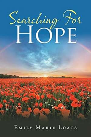 Searching for Hope de Emily Marie Loats