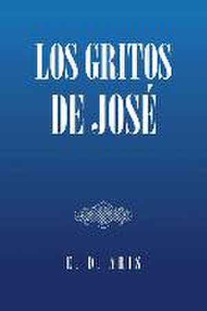 Los Gritos de José de E. D. Aris