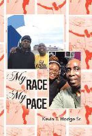 My Race My Pace de Kevin T. Hodge Sr.