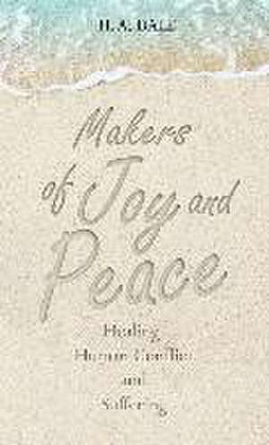 Makers of Joy and Peace de H. A. Dale