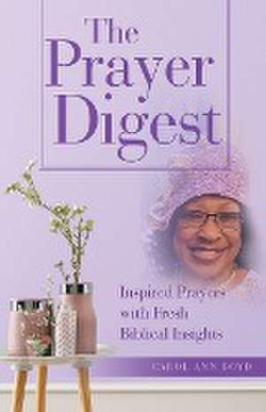 The Prayer Digest de Carol Ann Boyd