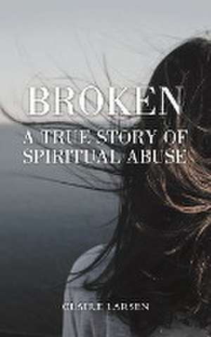 Broken de Claire Larsen