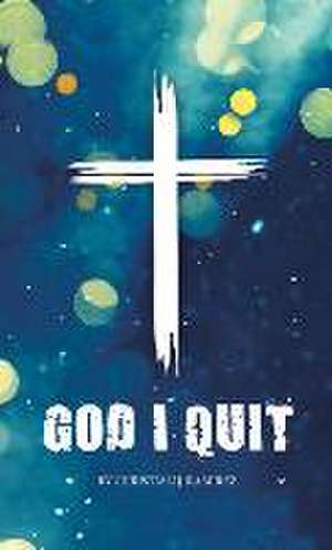 God I Quit de Christian J. Ramirez