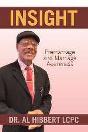 Insight: Premarriage and Marriage Awareness de Al Hibbert Lcpc