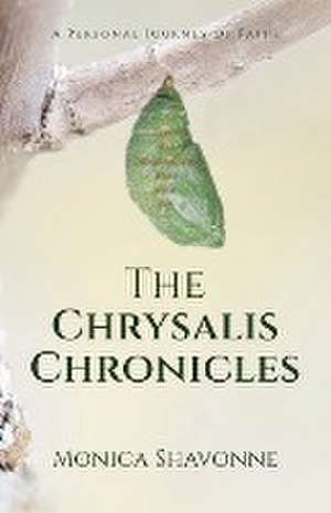 The Chrysalis Chronicles de Monica Shavonne