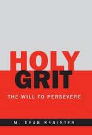 Holy Grit de M. Dean Register