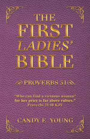 The First Ladies' Bible de Candy E. Young