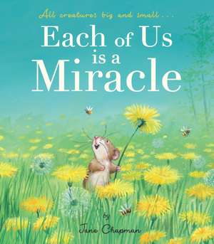 Each of Us Is a Miracle de Jane Chapman