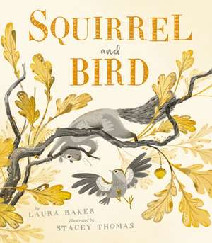 Squirrel and Bird de Laura Baker