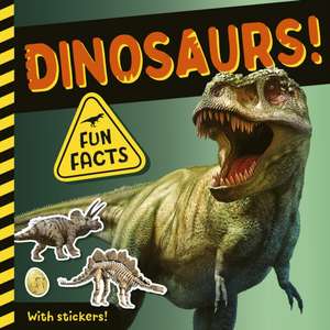 Dinosaurs!: Fun Facts! with Stickers! de Lauren Crisp