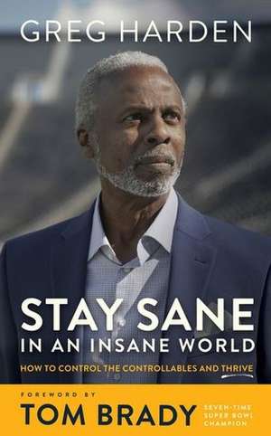 Stay Sane in an Insane World de Greg Harden