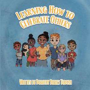 Learning How to Celebrate Others de Dorothy Burley Tubman