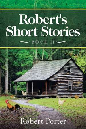 Robert's Short Stories: Book Ii de Robert Porter