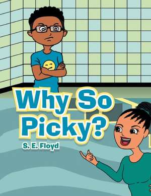 Why so Picky? de S. E. Floyd