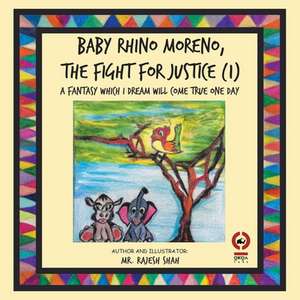 Baby Rhino Moreno, the Fight for Justice (1) de Rajesh Shah