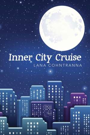 Inner City Cruise de Lana Cohntranna