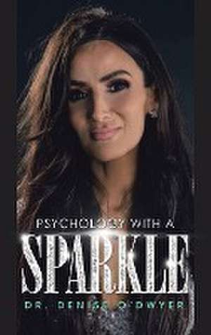 Psychology with a Sparkle de Denise O'Dwyer