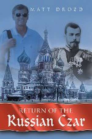 Return of the Russian Czar de Matt Drozd