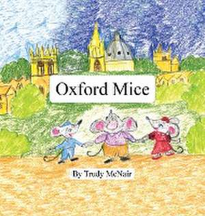 Oxford Mice de Trudy Mcnair