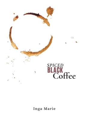 Spiced Black Coffee de Inga Marie