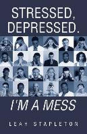 Stressed, Depressed. I'm a Mess de Leah Stapleton