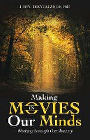 Making Movies in Our Minds de John Trentalange