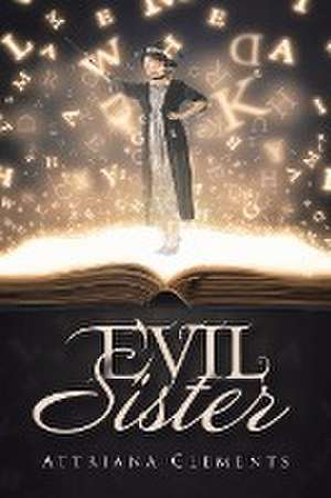 Evil Sister de Attriana Clements