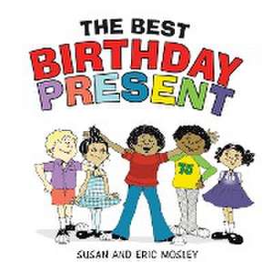 THE BEST BIRTHDAY PRESENT de Susan Mosley