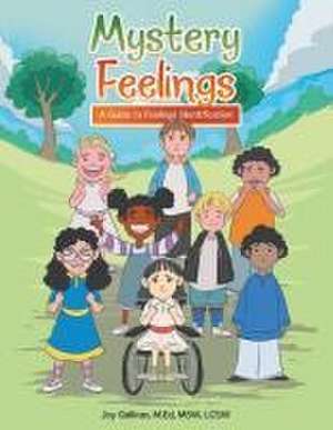 Mystery Feelings de Joy Gallivan M. Ed Msw Lcsw