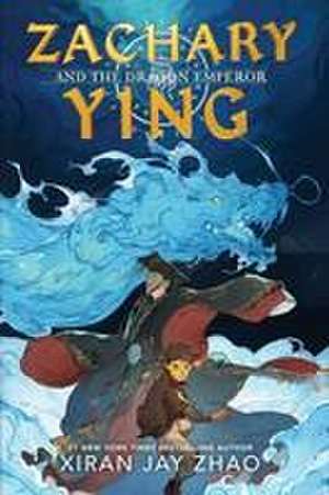 Zachary Ying and the Dragon Emperor de Xiran Jay Zhao