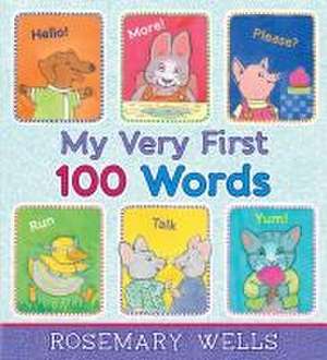 My Very First 100 Words de Rosemary Wells