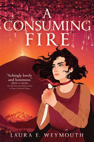 A Consuming Fire de Laura E. Weymouth